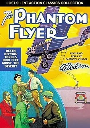 SILENT FILM - THE PHANTOM FLYER - AL WILSON - 1928